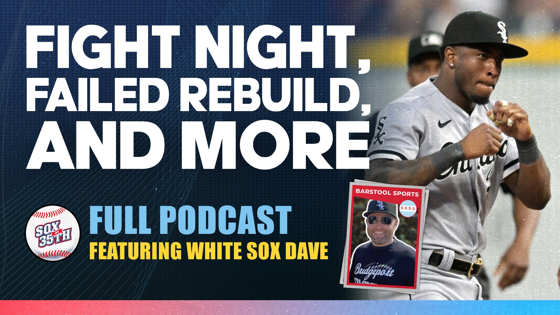 Sox On 35th Podcast Rip The Rebuild With White Sox Dave Sox On 35th 4909